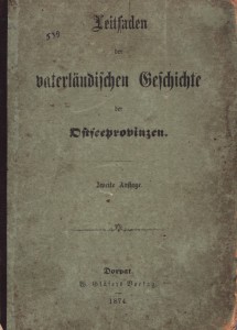 Leitfaden der vaterländischen Geschichte der Ostseeprovinzen 1874