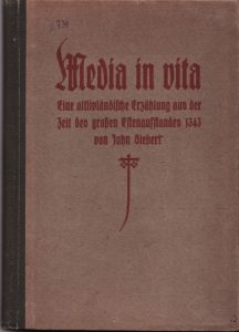 Media in vita. Eine altlivländische Erzählung aus der Zeit des großen Estenaufstandes 1343.