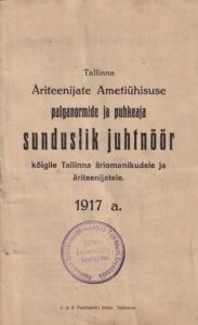 Äriteenijate Ametiühisuse palganormide ja puhkaja sunduslik juhtnöör 1917