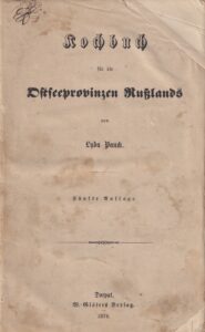 Kochbuch für die Ostseeprovinsen Ruslands von Lyda Panck. 1874