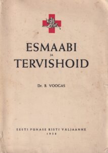 Esmaabi ja tervishoid : Eesti Punase Risti samariitide, õdede ja velskerite käsiraamat 1938